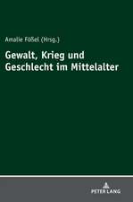 GEWALT KRIEG UND GESCHLECHT IM MITTELAH