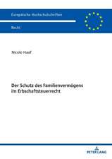 Der Schutz des Familienvermögens im Erbschaftsteuerrecht