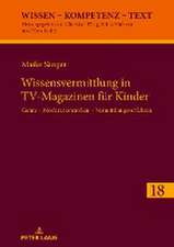 Wissensvermittlung in TV-Magazinen für Kinder