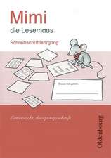 Mimi die Lesemaus Ausgabe E, 2008 Schreibschriftlehrgang - Lateinische Ausgangsschrift