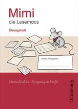 Mimi die Lesemaus Ausgabe E. Übungsheft. Vereinfachte Ausgangsschrift