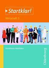 Startklar Wirtschaft 3 Schülerbuch Nordrhein-Westfalen