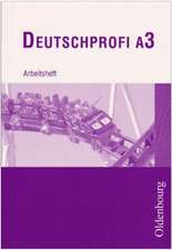 DeutschProfi A 3. Arbeitsheft. 7. Schuljahr