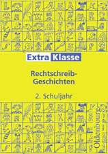 ExtraKlasse 2. Rechtschreib-Geschichten