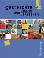 Geschichte kennen und verstehen A 2. Baden-Württemberg