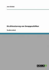 Die Bilanzierung von Swapgeschäften