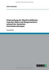 Untersuchung der Machtverhältnisse zwischen Räten und Bürgermeistern anhand der deutschen Gemeindeordnungen