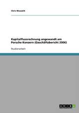 Kapitalflussrechnung angewandt am Porsche Konzern (Geschäftsbericht 2006)