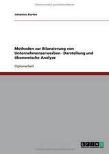 Methoden zur Bilanzierung von Unternehmenserwerben - Darstellung und ökonomische Analyse