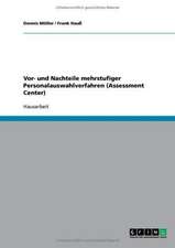 Vor- und Nachteile mehrstufiger Personalauswahlverfahren (Assessment Center)