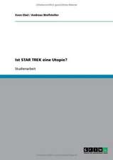 Ist STAR TREK eine Utopie?