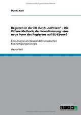 Regieren in der EU durch "soft law" - Die Offene Methode der Koordinierung: eine neue Form des Regierens auf EU-Ebene?