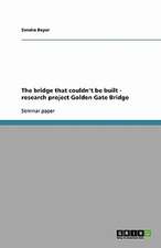 The bridge that couldn't be built - research project Golden Gate Bridge