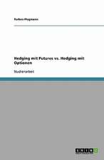 Hedging mit Futures vs. Hedging mit Optionen