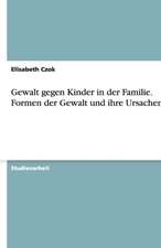 Gewalt gegen Kinder in der Familie. Formen der Gewalt und ihre Ursachen