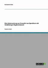 Eine Untersuchung zur Prosodie von Sprechern mit Heidelberger Regionalakzent