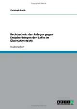 Rechtsschutz der Anleger gegen Entscheidungen der BaFin im Übernahmerecht