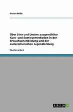 Über Sinn und Unsinn ausgewählter Kurs- und Seminarmethoden in der Erwachsenenbildung und der außerschulischen Jugendbildung