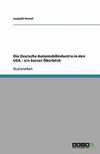 Die Deutsche Automobilindustrie in den USA - ein kurzer Überblick