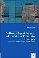 Software Agent Support of the Virtual Enterprise Life-cycle