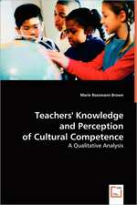 Teachers'' Knowledge and Perception of Cultural Competence