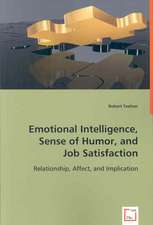 Emotional Intelligence, Sense of Humor, and Job Satisfaction: Realtionship, Affect, and Implication