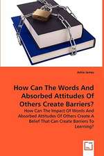 How Can The Words And Absorbed Attitudes Of Others Create Barriers?