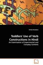 Toddlers'' Use of Verb Constructions in Hindi