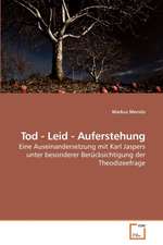 Tod - Leid - Auferstehung