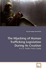 The Hijacking of Human Trafficking Legislation During its Creation