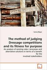 The method of judging Dressage competitions and its fitness for purpose