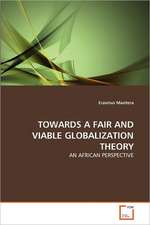 Towards a Fair and Viable Globalization Theory