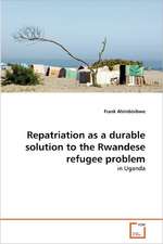 Repatriation as a durable solution to the Rwandese refugee problem