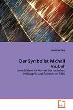 Der Symbolist Michail Vrubel''