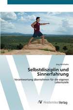 Selbstdisziplin und Sinnerfahrung