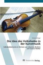 Die Idee des Volksliedes in der Kunstmusik