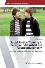 Social Justice Training in Bezug auf die Arbeit mit Grundschulkindern