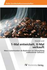 1-Mal entwickelt, X-Mal verkauft