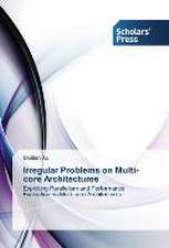 Irregular Problems on Multi-core Architectures