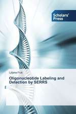 Oligonucleotide Labeling and Detection by Serrs: A 360 Perspective of Global Scenario