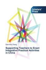 Supporting Teachers to Enact Integrative Practical Activities in China