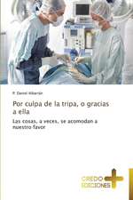 Por Culpa de La Tripa, O Gracias a Ella: Si, No O Dudar?, y Por Que?