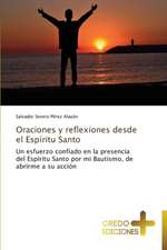 Oraciones y Reflexiones Desde El Espiritu Santo