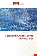 Catalysing Change: Some Practical Tips