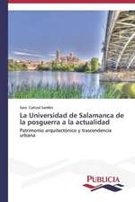 La Universidad de Salamanca de La Posguerra a la Actualidad