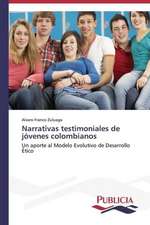 Narrativas Testimoniales de Jovenes Colombianos: Sus Acciones y Concepciones de Cambio