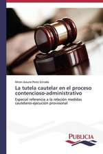 La Tutela Cautelar En El Proceso Contencioso-Administrativo: Emilio Carrere y Edgar Neville