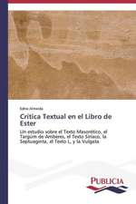 Critica Textual En El Libro de Ester: Su Generacion y Su Poetica