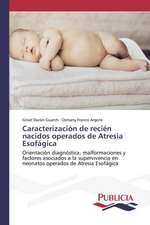 Caracterizacion de Recien Nacidos Operados de Atresia Esofagica: Blancos, Indios, Negros, Pardos.