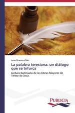 La Palabra Teresiana: Un Dialogo Que Se Bifurca